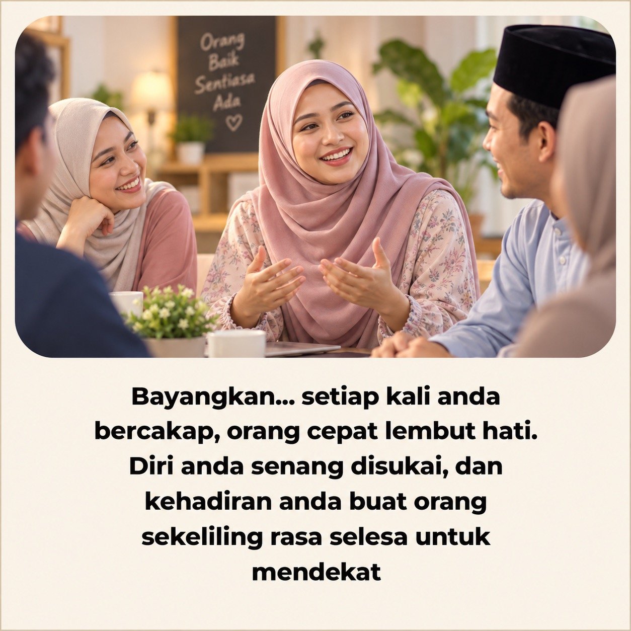 Poster Bayangkan setiap kali anda bercakap orang cepat lembut hati